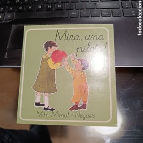 Libros: MICHELLE DAUFRESNE - MIRA UNA PILOTA - NOGUER 1987 - MÓN MENUT 6 - PÈRE CASTOR